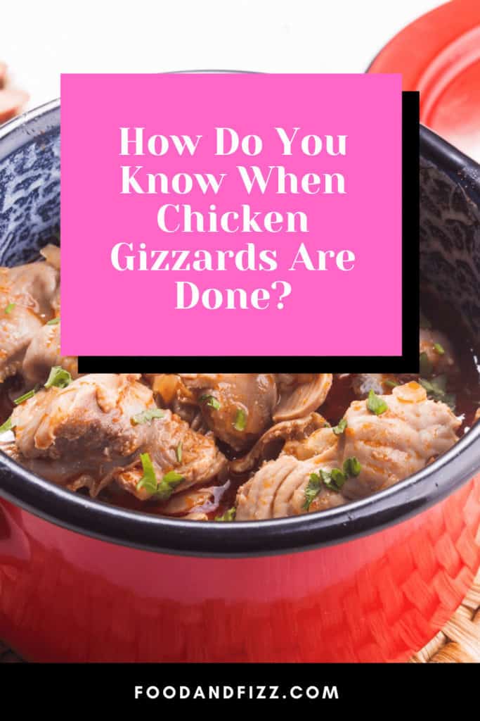 How Do You Know When Chicken Gizzards Are Done?