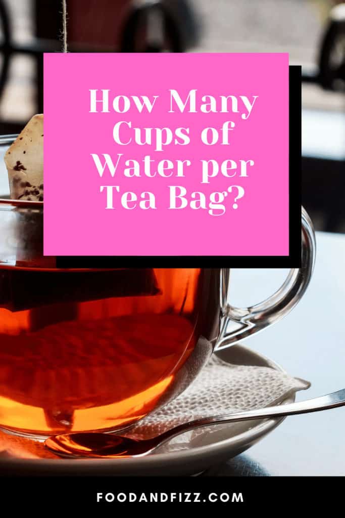 How Many Cups of Water per Tea Bag?