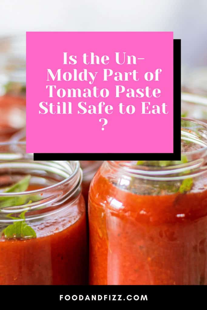 Is the Un-Moldy Part of Tomato Paste Still Safe to Eat?
