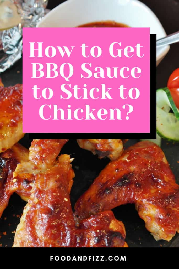 How to Get BBQ Sauce to Stick to Chicken?