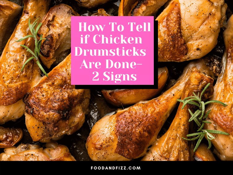 How To Tell if Chicken Drumsticks Are Done - 2 Signs