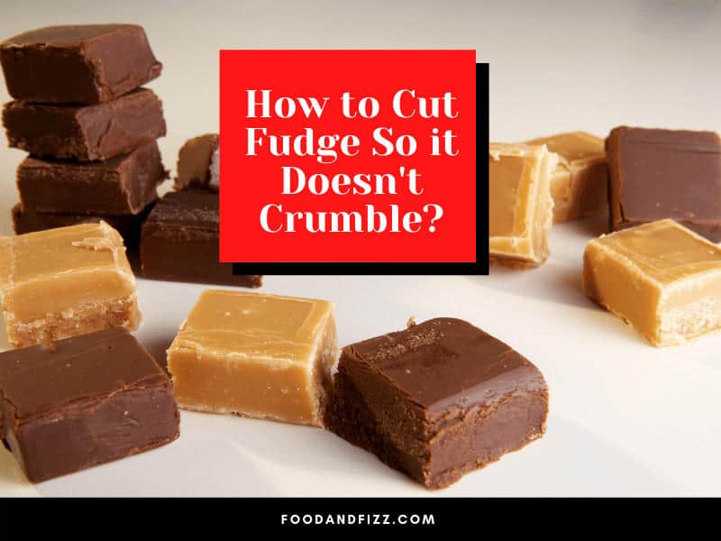 How to Cut Fudge So it Doesn't Crumble