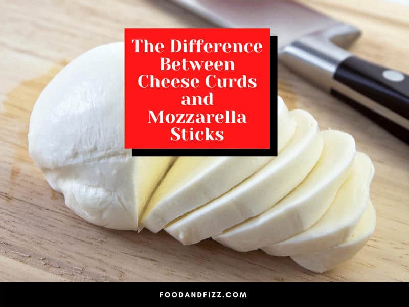 The Difference Between Cheese Curds and Mozzarella Sticks