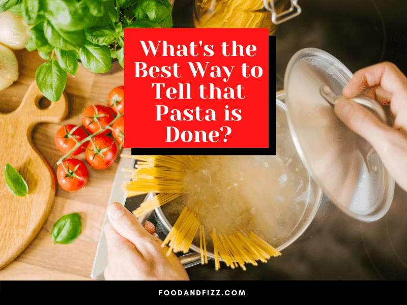 What's the Best Way to Tell that Pasta is Done?