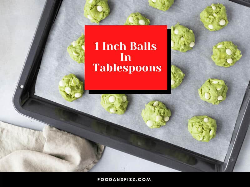 1 Inch Balls In Tablespoons
