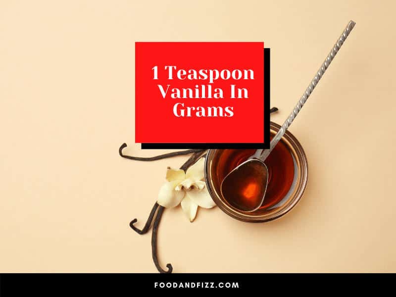 1 Teaspoon Vanilla In Grams