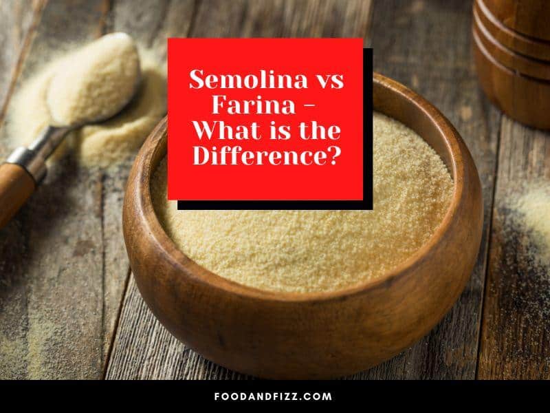 Semolina vs Farina. - What is the Difference?
