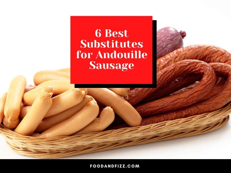6 Best Substitutes for Andouille Sausage