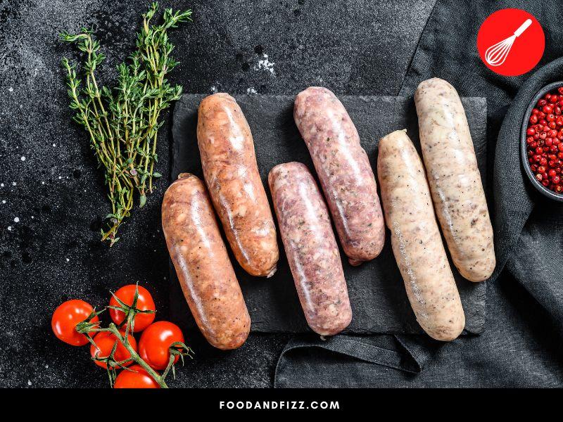 Fresh sausages need to be cooked to a safe temperature prior to consumption.
