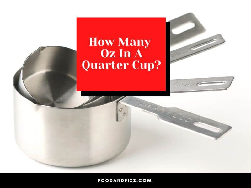 How Many Oz. In a Quarter Cup?