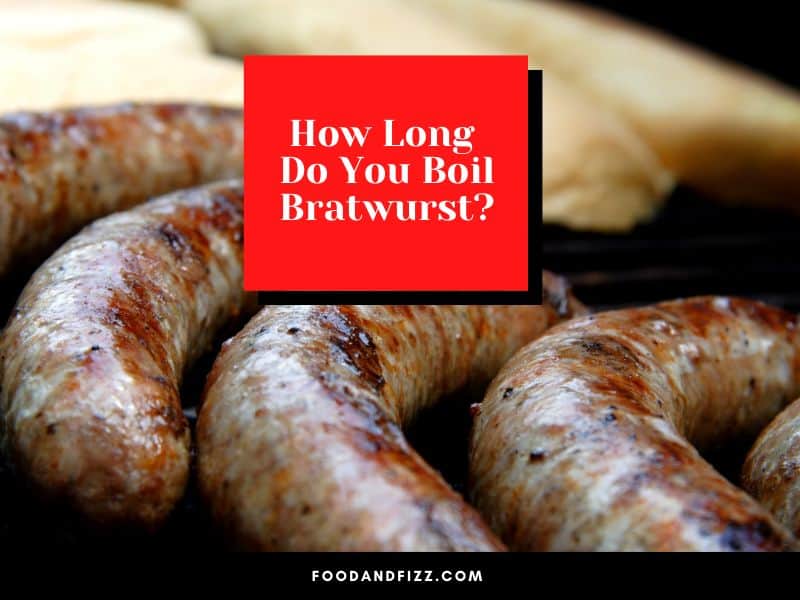 How Long Do You Boil Bratwurst?